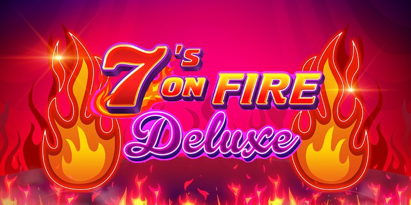 7’s on Fire Deluxe
