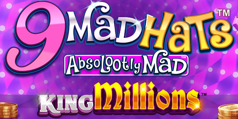 9 Mad Hats King Millions