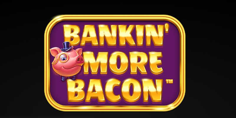 Bankin' More Bacon