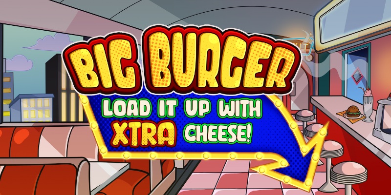 Big Burger Load it up with extra cheese