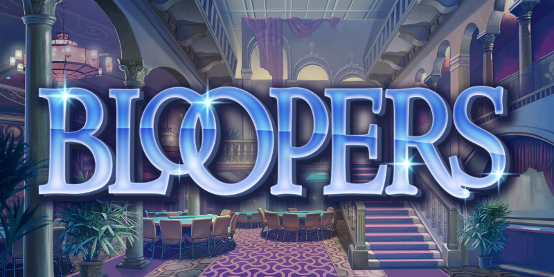 Bloopers