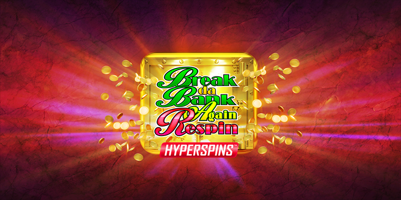 Break da Bank Again Respin Hyperspins