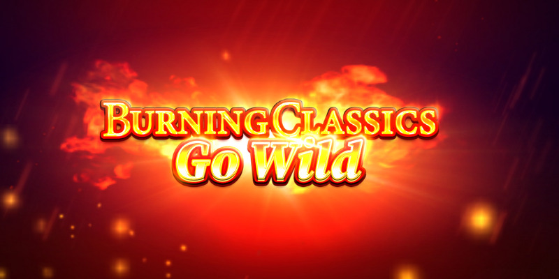 Burning Classics Go Wild