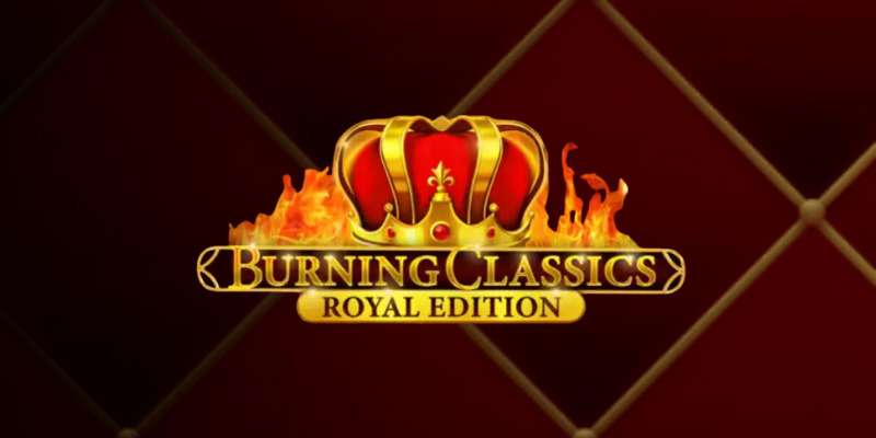 Burning Classics: Royal Edition