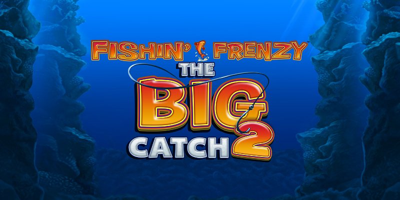 Fishin' Frenzy The Big Catch 2