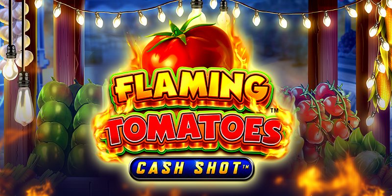 Flaming Tomatoes: Cash Shot