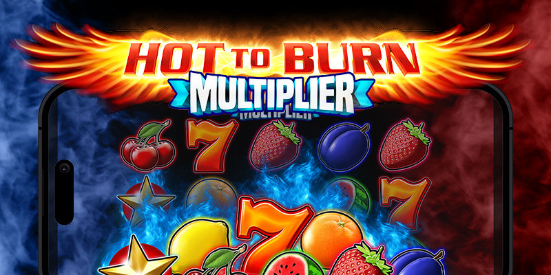 Hot to Burn Multiplier