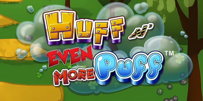 Huff N' Even More Puff