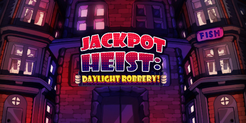 Jackpot Heist: Daylight Robbery