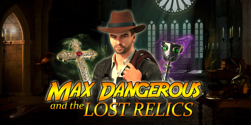 Max Dangerous and the Lost Relics